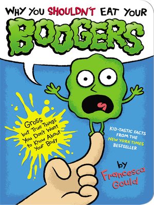 cover image of Why You Shouldn't Eat Your Boogers